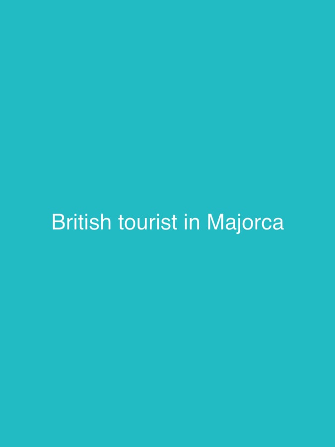 Text-only title card referencing a British tourist in Majorca