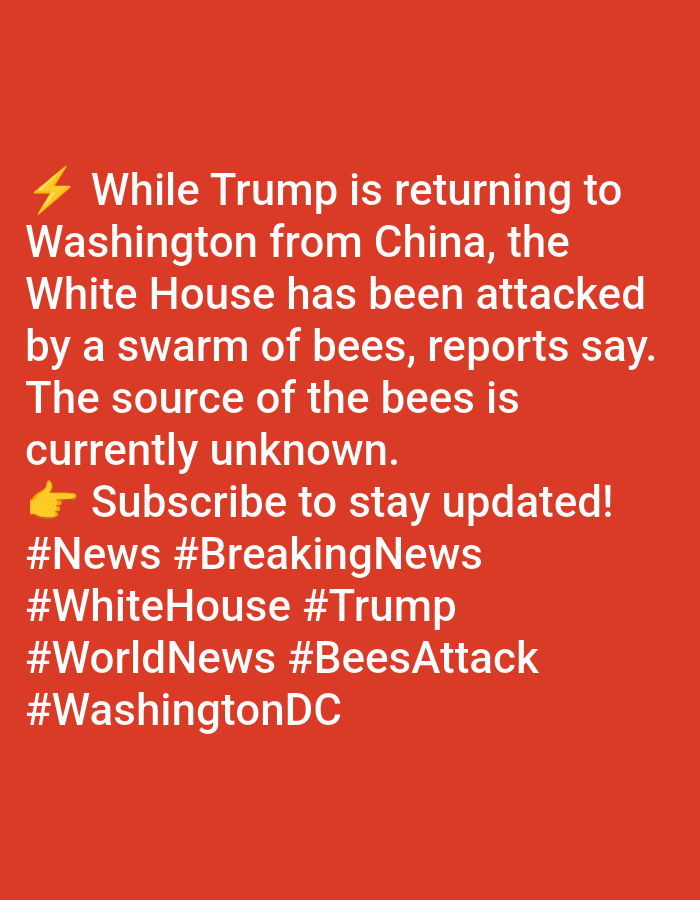Unverified report claims White House bee swarm incident
