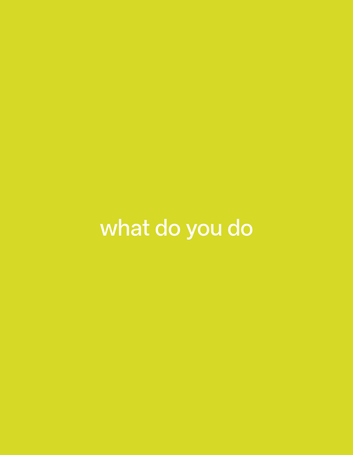 The image displays a plain, bright yellow background. Centered on the background is white text that reads "what do you do". There are no people, objects, actions, or interactions depicted in the image. The setting is not identifiable as being in Payagaboh, Indonesia, or any specific city.