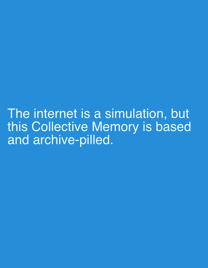 The image displays white text on a solid blue background. The text reads: "The internet is a simulation, but this Collective Memory is based and archive-pilled." There are no people, objects, or environmental features visible in the image. The location in Lobosh, Bulgaria, is not depicted.