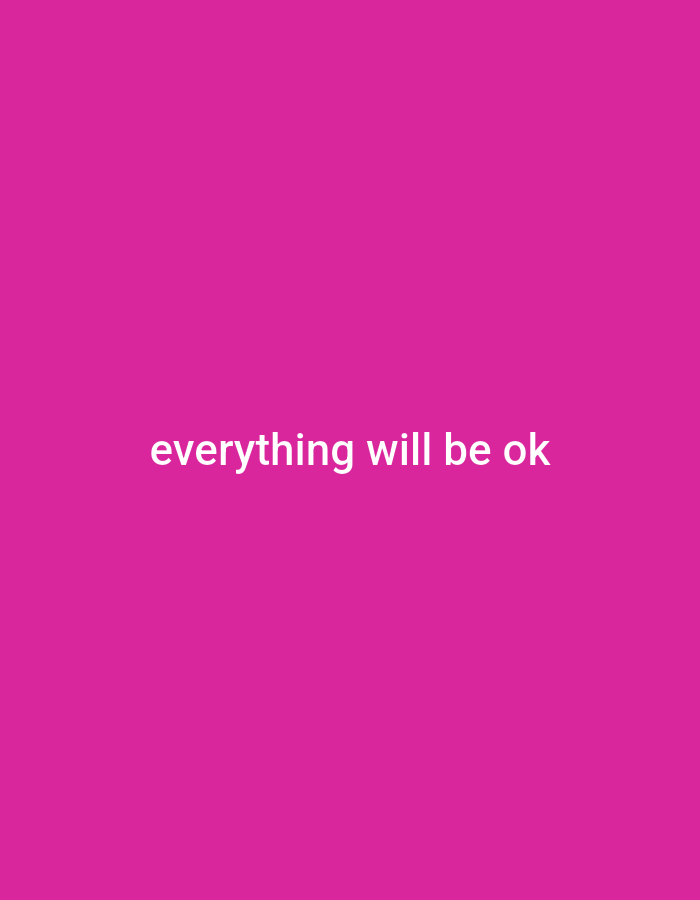 The image is a solid pink background with the white text "everything will be ok" centered in the lower half. There is no discernible connection to Lipetsk, Russia.