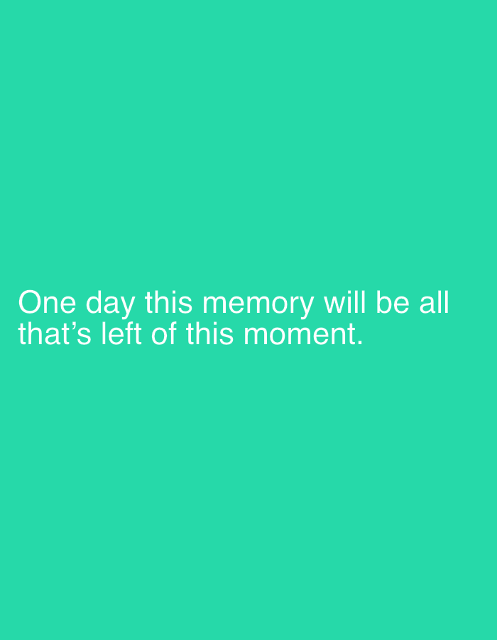 The image is a simple, minimalist graphic with a solid teal background. White text is centrally aligned, reading: "One day this memory will be all that's left of this moment." There are no people, objects, or specific environmental details visible in the image. It is a digital graphic and does not depict any real-world location, including Novosibirsk, Russia.