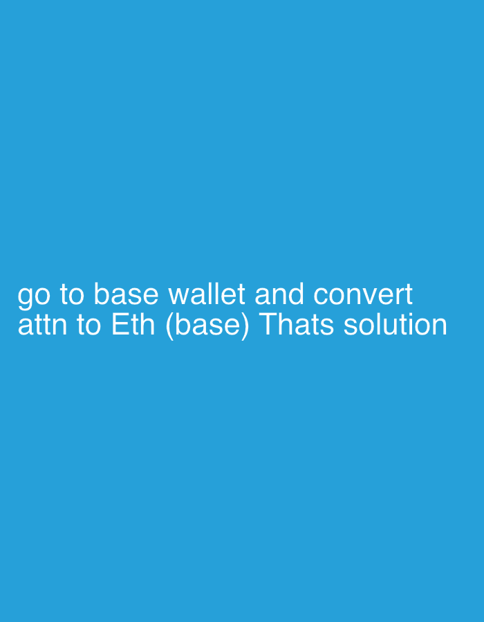 The image contains white text on a solid blue background. The text reads: "go to base wallet and convert attn to Eth (base) Thats solution". There are no people, objects, or environmental details visible in the image. The location of Los Velásquez, Venezuela is not relevant to the content of the image.