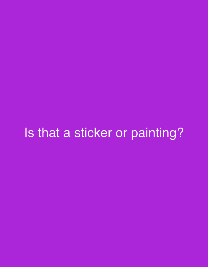 The image is a plain, solid purple background with white text centered on it. The text reads: "Is that a sticker or painting?". There are no other objects, people, or environmental details visible in the image. Therefore, it is impossible to determine its location in Jalingo, Nigeria.