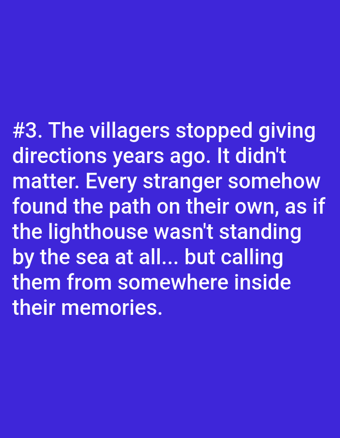 A text-based image against a solid blue background displays the number "#3." followed by a narrative about villagers who stopped giving directions years ago. The text suggests that strangers somehow found their way on their own, as if guided by a lighthouse calling them from within their memories.