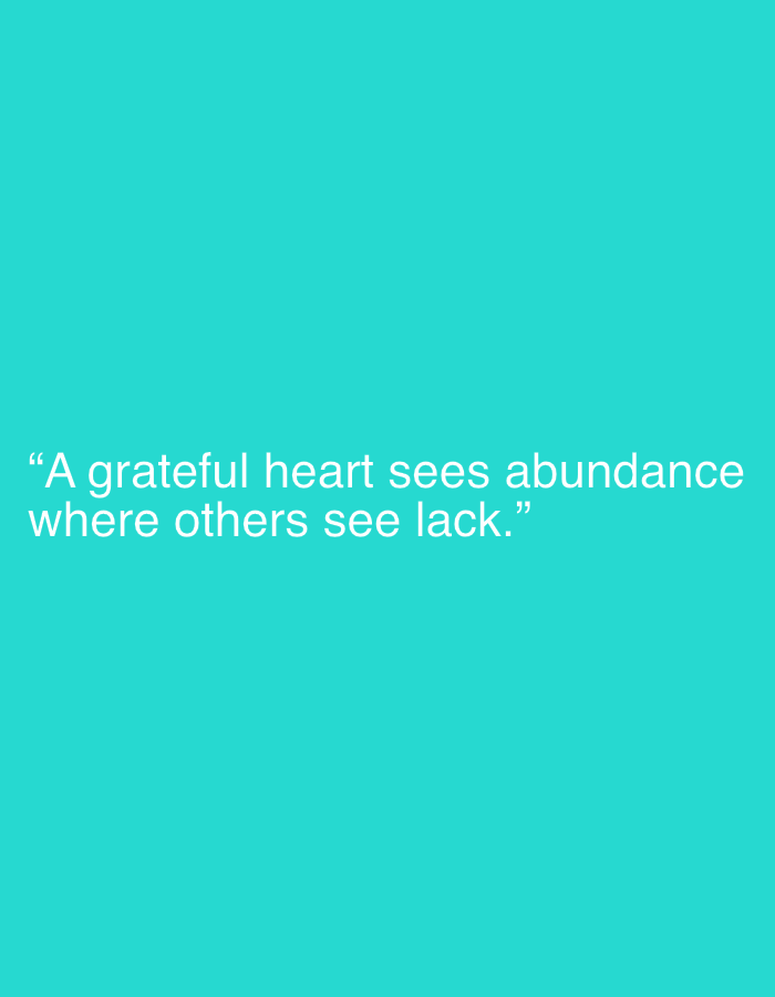 The image displays a quote in white text against a solid teal background. The quote reads: "A grateful heart sees abundance where others see lack." There are no people, objects, actions, or interactions depicted in the image, nor any discernible environmental details. The location in Jalingo, Nigeria is not ascertainable from the provided visual information.