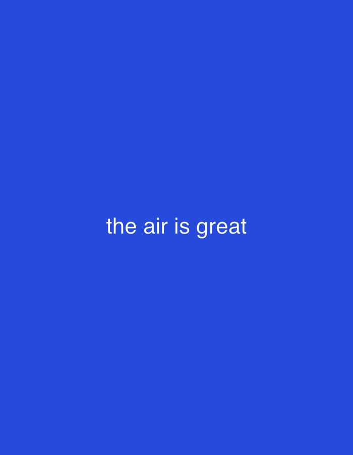 The image displays a solid blue background with white text centered in the middle. The text reads, "the air is great." There is no discernible location in the city of Abuja, Nigeria, nor any people, subjects, objects, or actions depicted.