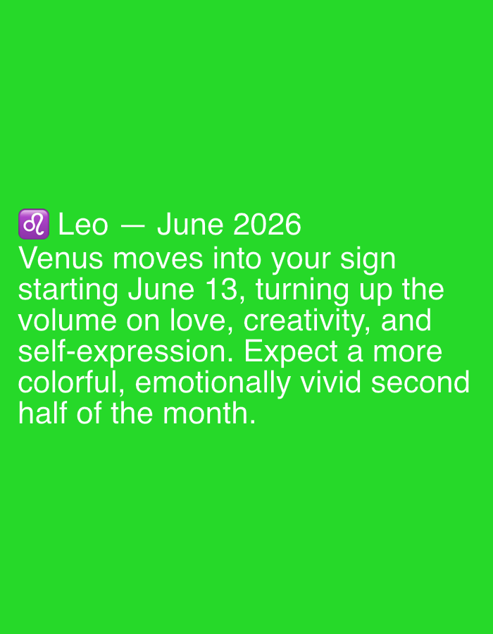 The image is a screenshot from a mobile device displaying text against a bright green background. The text is white and centered on the screen, beginning with a Leo astrological symbol followed by "Leo — June 2026." The rest of the text reads: "Venus moves into your sign starting June 13, turning up the volume on love, creativity, and self-expression. Expect a more colorful, emotionally vivid second half of the month." There are no discernible elements related to the city of Mantov, Czechia, in this image.