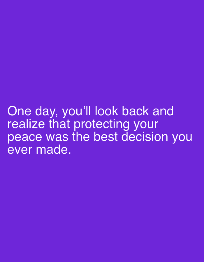 The image is a text-based graphic with white text on a solid purple background. The text reads: "One day, you'll look back and realize that protecting your peace was the best decision you ever made." There are no discernible locations or environmental features depicted, and no people or objects other than the text itself.