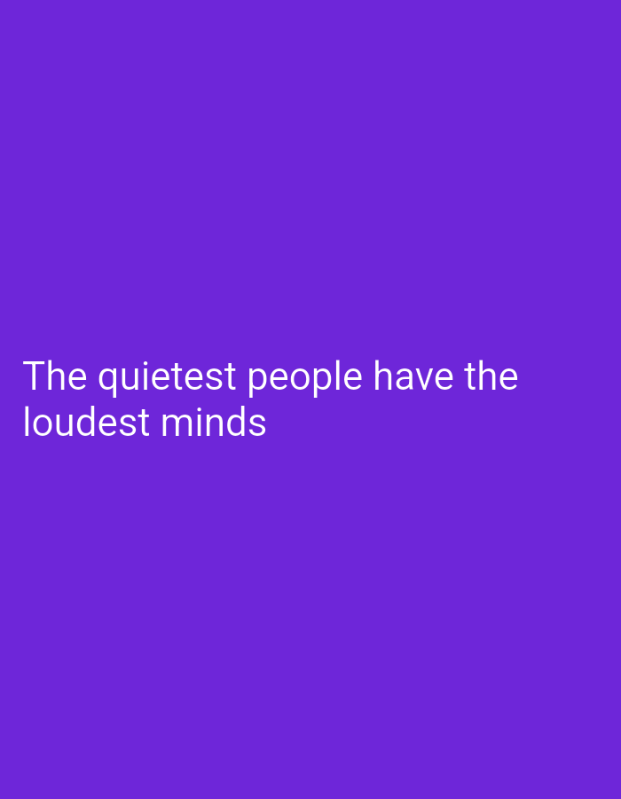 The image displays white text on a solid purple background. The text reads: "The quietest people have the loudest minds". There are no people, objects, or any discernible environmental features present in the image. Therefore, it is impossible to determine its location in Mykolaiv, Ukraine, or any other location.