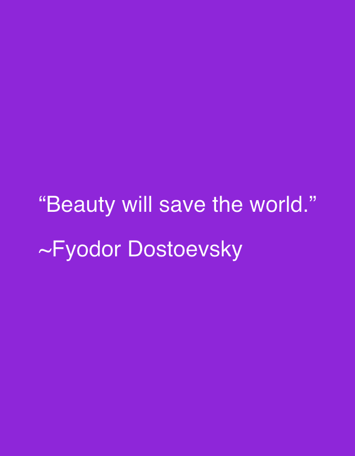 This image is a quote overlayed on a solid purple background. The text reads: "Beauty will save the world." followed by "~Fyodor Dostoevsky". The text is white and positioned in the lower-middle section of the image. There are no visible subjects, objects, scenes, or activities. The image's context is Rawai, Thailand, but this information is not visually represented in the media file itself.