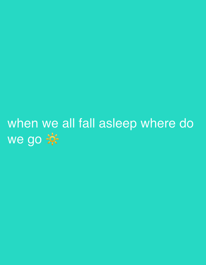 The image is a teal background with white text that reads "when we all fall asleep where do we go" followed by a sun emoji. The text is centered on the image. There is no indication of the city of Tbilisi, Georgia.