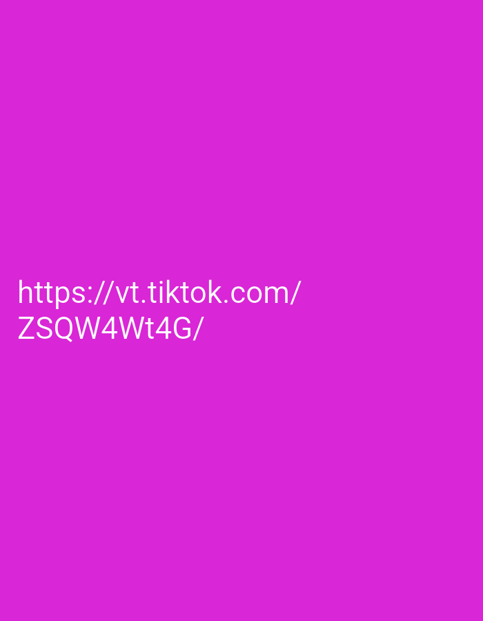 The image contains text on a magenta background. The text reads "https://vt.tiktok.com/ ZSQW4Wt4G/". The location is not specified.