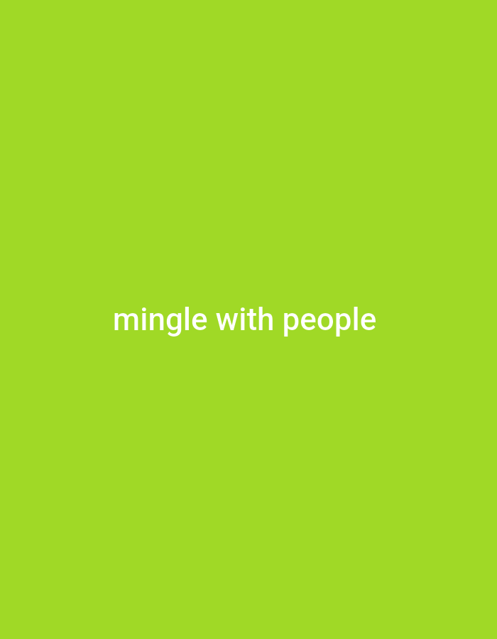 The image is a simple, text-based graphic with the words "mingle with people" displayed in white, sans-serif font centered on a bright green background. There are no people, subjects, or objects depicted in the image, nor are there any environmental details related to Jalingo, Nigeria. The image appears to be a motivational or instructional graphic.