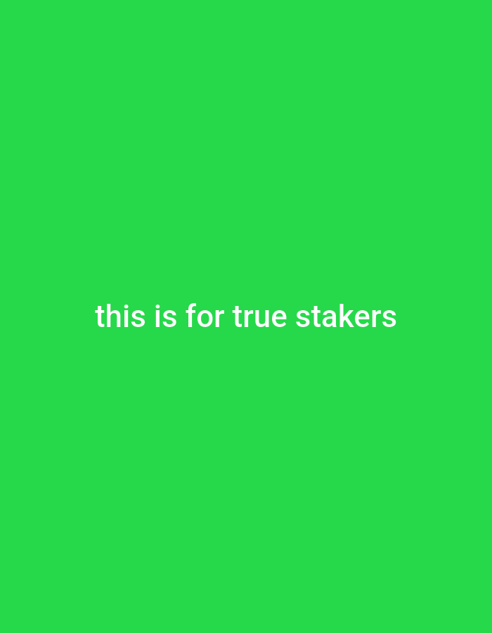The image is a static, digitally rendered image with a solid bright green background. Centered horizontally and vertically within the image is white text that reads "this is for true stakers". The image is a graphic with no discernible real-world location, and therefore it cannot be described as being in Moscow, Russia, or any other specific city. There are no people, subjects, objects, actions, or interactions depicted. The environment is entirely digital and consists of the green background and the text.
