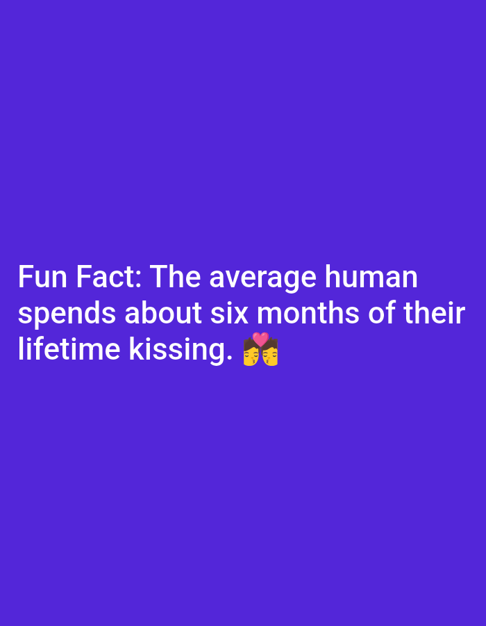 The image is a digital graphic with a solid purple background. White text is displayed on the graphic. The text reads "Fun Fact: The average human spends about six months of their lifetime kissing." Below this text, there are two emojis of people with a heart above them, suggesting a romantic context. The image does not contain any information that would indicate its location in Lagos, Nigeria, or any specific city.