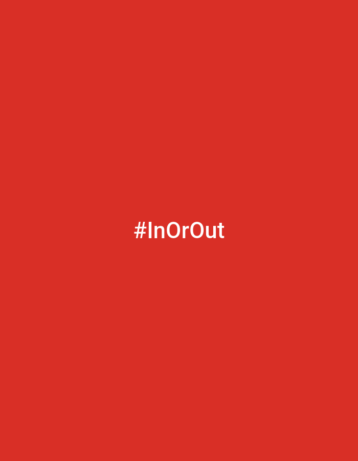 The image is a plain red background with the white text "#InOrOut" centered horizontally and slightly below the vertical center. There are no other visible subjects, objects, scenes, activities, or events taking place. The time of day, weather, location cues, and emotions are not discernible from the image.