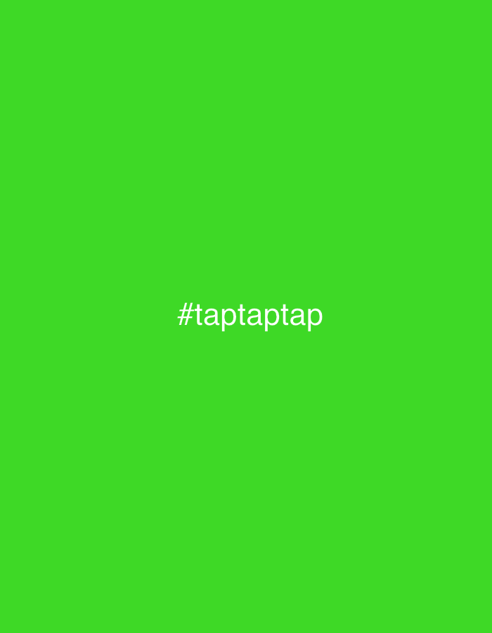 The media file displays a vibrant, solid green background. Centered on the background is white text that reads "#taptaptap". The image is a static graphic with no discernible subjects, objects, scene, or activity taking place. There are no location cues, time of day, or weather indicators present. The text is the only notable detail.