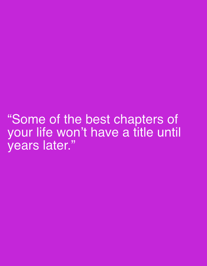 The image displays white text on a solid purple background. The text reads: "Some of the best chapters of your life won't have a title until years later.” There is no discernible location within the city of Jalingo, Nigeria, or any specific environmental details present in the image. The image is a digital graphic and does not depict a real-world scene.