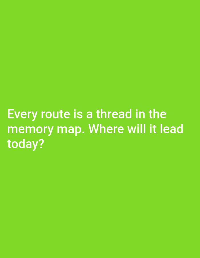 The image is a plain green background with white text in the center. The text reads: "Every route is a thread in the memory map. Where will it lead today?". There is no discernible location in the city of Mahilyow, Belarus, or any people, subjects, objects, actions, or interactions visible in the image.