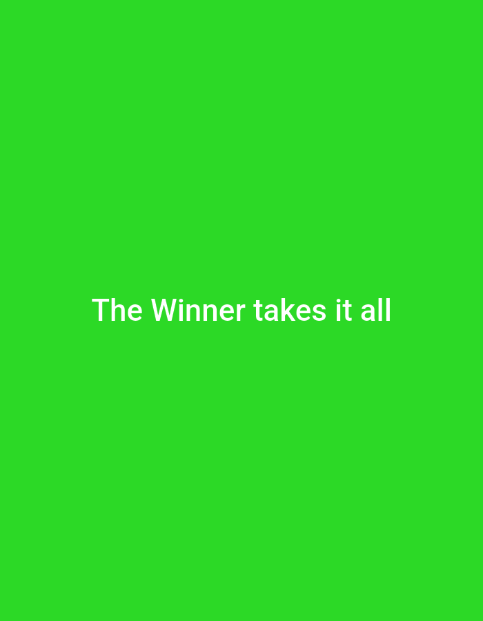 The image displays white text on a solid bright green background. The text reads "The Winner takes it all". No information about Perea, Greece is present in the image.