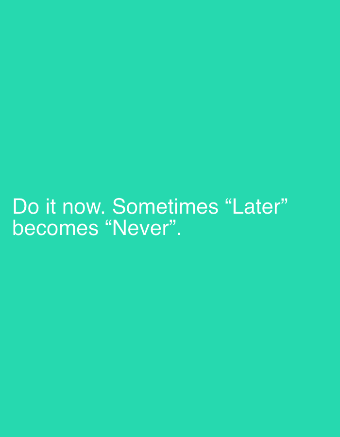 This is a static image with a solid turquoise background. White text is centered on the lower portion of the image. The text reads: "Do it now. Sometimes "Later" becomes "Never"." There are no people, objects, or scene details visible. The image appears to be a motivational quote displayed digitally or printed. The location context of Sochi, Russia, and time of day or weather are not discernible from the image itself.