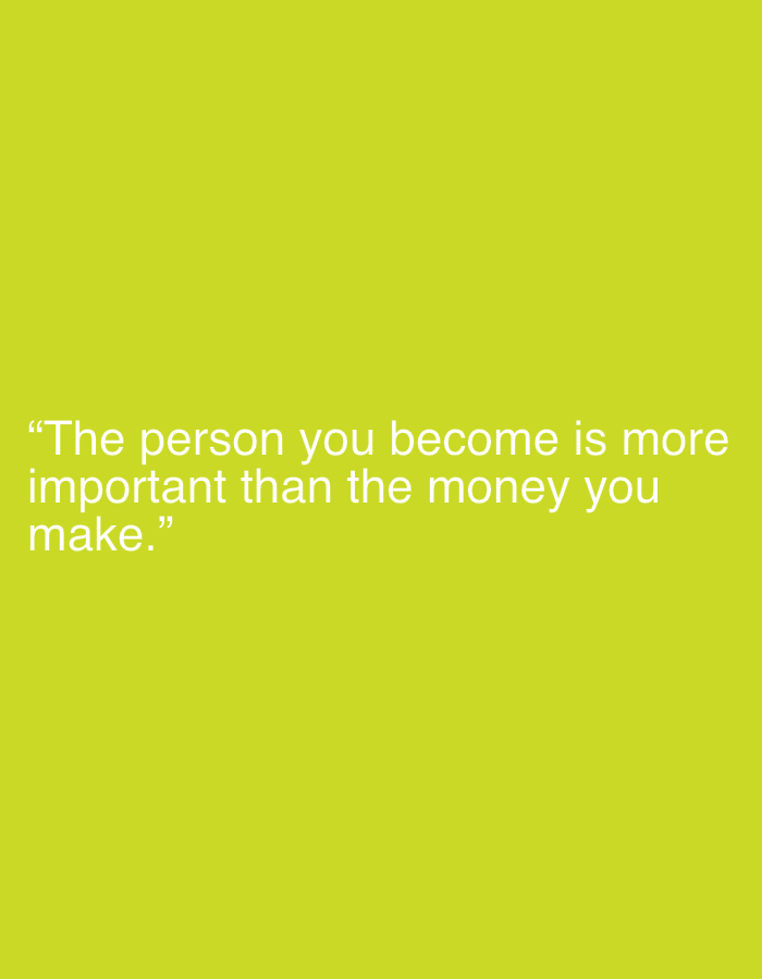 The image is a text-based graphic on a solid lime green background. The text is in white and reads: "The person you become is more important than the money you make.” There is no visible text related to Jalingo, Nigeria, nor are there any discernible elements of a city scene, people, or actions. The image appears to be a quote displayed on a plain background.