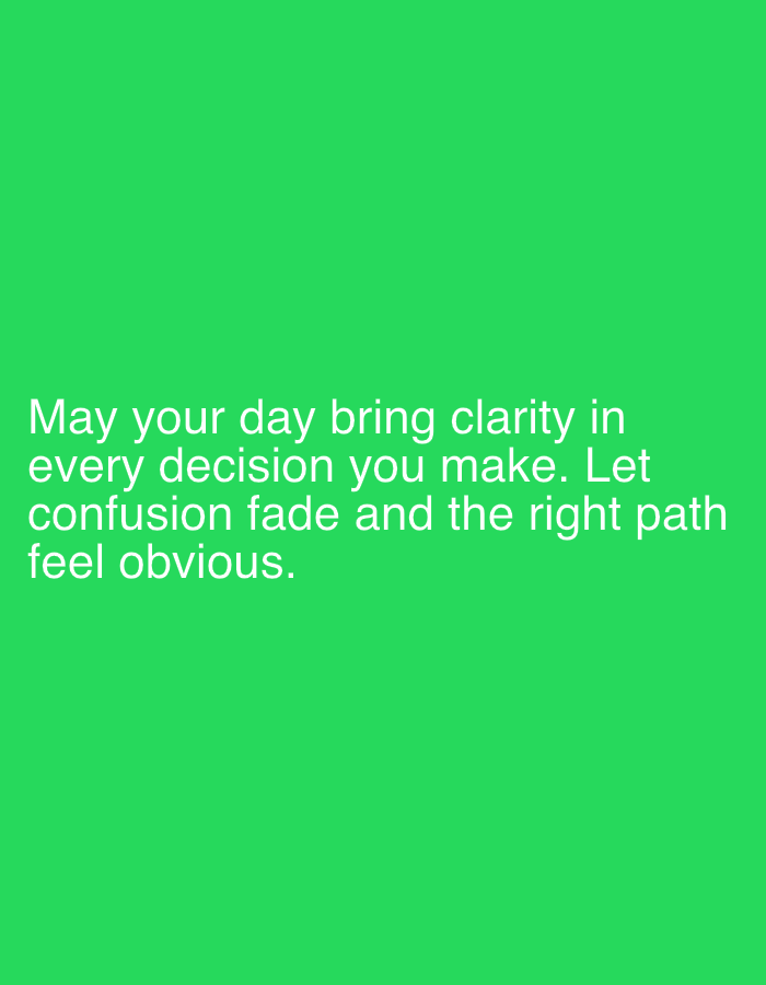 The image is a solid bright green background with white text in the center. The text reads: "May your day bring clarity in every decision you make. Let confusion fade and the right path feel obvious." There are no people, objects, or environmental details visible in the image. The location in the city of Mantov, Czechia is not determinable from the image.
