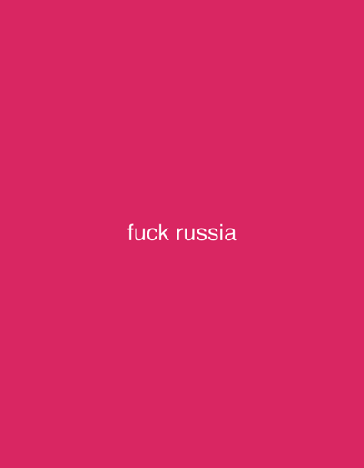 The image displays a solid fuchsia-colored background. Centered horizontally and vertically within this field are the words "fuck russia" rendered in plain white, sans-serif, lowercase English text. There are no discernible people, subjects, objects, actions, interactions, or environmental features present in the image. The content provides no visual cues to determine a specific location within the city of Strasbourg, France, or any other geographical area.