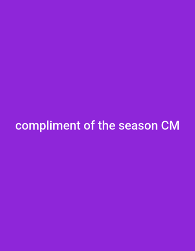 The image is a purple background with the text "compliment of the season CM" in white font.