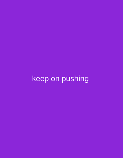 The image shows the phrase "keep on pushing" in white text on a solid purple background. The text is centered horizontally and located in the lower half of the image. There are no people, objects, or any identifiable environmental features present in the image. The image does not contain any information related to Lafia, Nigeria.
