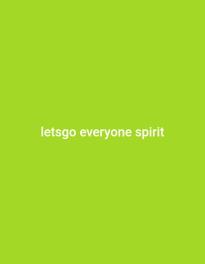 The image displays a solid lime green background. White, sans-serif text, centered horizontally and positioned slightly above the vertical midpoint, reads "letsgo everyone spirit". No individuals, tangible objects, or discernible environmental features are depicted. The image contains no visual information that would specify a location within Bogor, Indonesia.