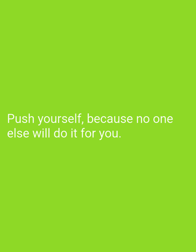 The image is a close-up, eye-level, medium shot of white text on a vibrant lime green background. The text reads: "Push yourself, because no one else will do it for you." The text is positioned in the lower left quadrant of the image and is slightly blurred. The background is uniform and shows no discernible features of Bishkek City, Kyrgyzstan, or any other location.