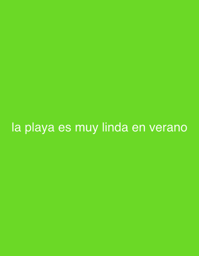A lime green background is emblazoned with white text that reads "la playa es muy linda en verano," which translates from Spanish to "the beach is very beautiful in summer." The text is centrally located and takes up a substantial portion of the image. There are no other objects or individuals present in the scene, and the environment is entirely a solid, flat color. The location in Santa Ana, Venezuela, is not visually represented in the image.