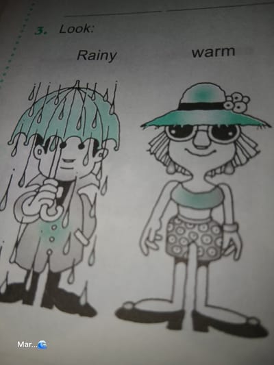 The image shows two cartoon drawings illustrating weather conditions. On the left, a person is depicted holding an umbrella and wearing a raincoat, with raindrops falling around them, representing a "Rainy" day. On the right, a person is shown wearing a hat, sunglasses, and summer clothing, suggesting a "warm" day. The drawings are in black and white with some areas colored in light green. The text "3. Look:" appears above the drawings. Below the drawings, there is text that reads "Mar...🌊". The image is a photograph of a page from a book or worksheet. There is no indication of the city of La Tagua, Venezuela within the image itself.