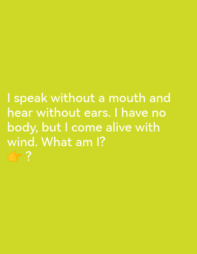 The image contains a riddle written in white text on a bright green background. The riddle reads: "I speak without a mouth and hear without ears. I have no body, but I come alive with wind. What am I?". Below the riddle, a yellow pointing finger emoji is placed next to a question mark. There is no visible connection to Ikorodu, Nigeria, or any urban environment.