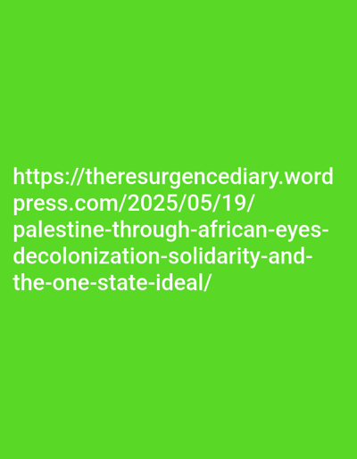 The image is a solid green background with white text that reads: "https://theresurgencediary.wordpress.com/2025/05/19/palestine-through-african-eyes-decolonization-solidarity-and-the-one-state-ideal/" The coordinates provided, -1.245 latitude, 36.691 longitude, correspond to a location in Rungiri, Kenya. There are no people, objects, or actions present in this image.