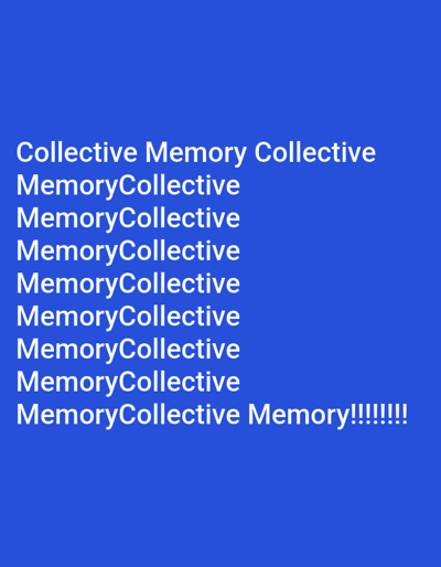 The image displays white text on a solid blue background. The text reads "Collective Memory Collective" on the first line. The subsequent lines repeat "MemoryCollective" until the last line, which reads "MemoryCollective Memory!!!!!!!!". The image is a digital graphic and does not depict a real-world scene in Verkhniachka, Ukraine, or any other location.