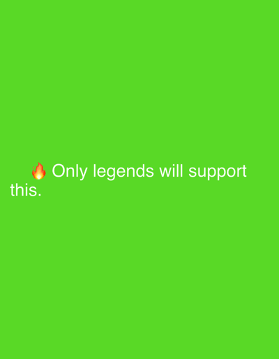 A bright green background features white text that reads "Only legends will support this." A small flame emoji is positioned to the left of the word "legends". The image is a digital graphic and not a photograph from Męcina, Poland.