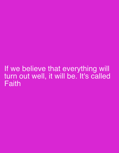 The image contains text on a solid purple background. The text reads: "If we believe that everything will turn out well, it will be. It's called Faith". There are no people, objects, or environmental features depicted in the image, nor is there any indication of a location in Herzliya, Israel.