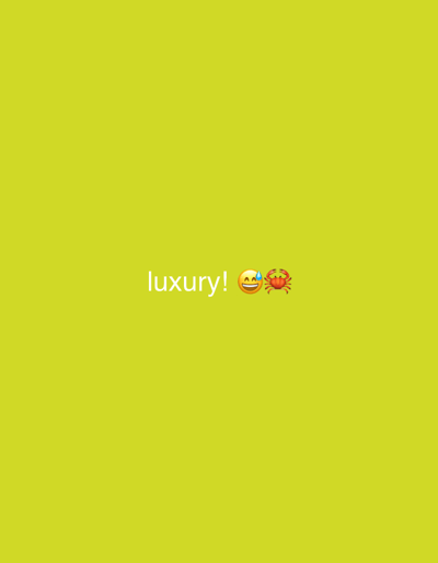 A chartreuse background displays the word "luxury!" followed by a grinning face emoji with a bead of sweat and a red crab emoji. The elements are centrally positioned.