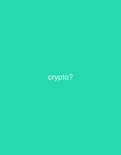 The image is a solid, teal-colored background with the text "crypto?" written in white font in the center. There are no people, objects, or environmental features present. The image does not contain any information that would allow for its location to be identified within the city of Gelsenkirchen, Germany.