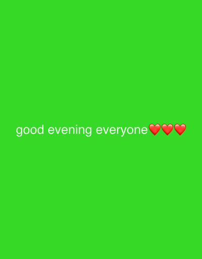 The image is a plain green background with the text "good evening everyone" in white, followed by three red heart emojis. There is no discernible location in Kiblawan, Philippines, as the image is entirely abstract.