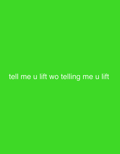 The image is a green background with the text "tell me u lift wo telling me u lift" in white.