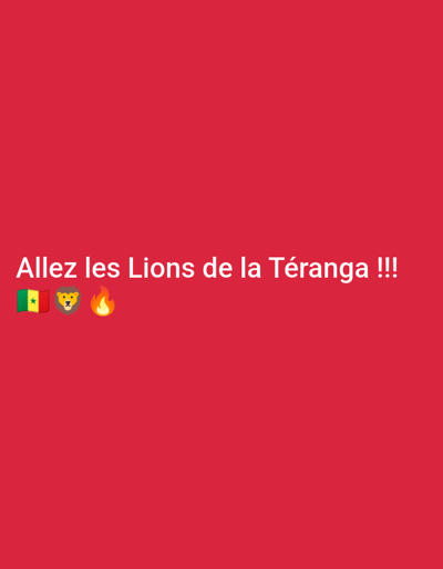 The media file is a digital image with a plain red background. White text overlaid on the image reads "Allez les Lions de la Téranga !!!". To the left of the text are three emojis: a Senegalese flag, a lion's head, and a flame. The image appears to be a social media post or graphic related to a sports team, likely the Senegalese national football team, referred to as "Lions de la Téranga". The flame emoji suggests excitement or passion. There are no people, objects, or discernible scene or setting other than the text and emojis against the red background. The location context provided, Safi, Morocco, does not directly appear in the image content but might be related to the origin or intended audience of the post. There is no indication of time of day or weather. The emotions conveyed are primarily of support and enthusiasm.