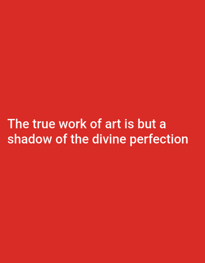 The image displays a plain red background with white text. The text reads, "The true work of art is but a shadow of the divine perfection." There are no people, objects, actions, or interactions visible in the image. The image is not associated with the city of Serti, Nigeria.