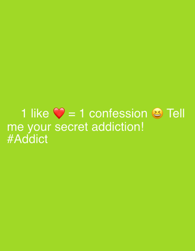 The image displays white text on a bright green background. The text reads: "1 like ❤️ = 1 confession 🤣 Tell me your secret addiction! #Addict". There are no people, objects, or discernible environmental features. The image does not contain any information related to Męcina, Poland.
