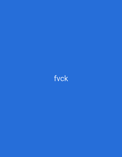 The image displays a uniform, solid blue background. Centered horizontally and vertically on this blue field is the word "fvck" rendered in white, sans-serif typeface. No other visual elements, such as people, subjects, objects, actions, or interactions, are present. The environment is entirely abstract, consisting solely of the blue color field and white text. There are no discernible features to indicate a specific geographic location within the city of Muka, Indonesia, or any other location.