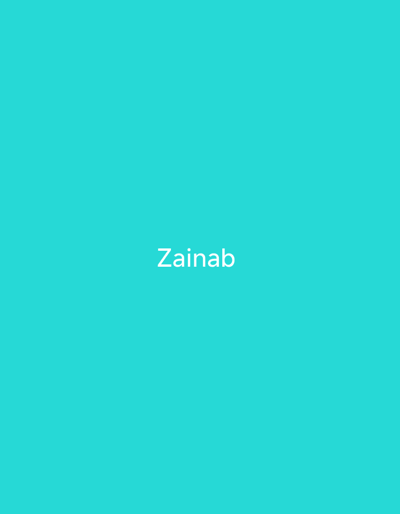 The image is a plain, solid turquoise background. In the center of the frame, the name "Zainab" is written in white, sans-serif text. There are no other discernible subjects, objects, activities, or events taking place. The image is devoid of any contextual cues related to time of day, weather, or specific location beyond the text itself.