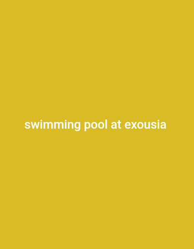 A solid yellow background fills the frame. In the lower center, text reads "swimming pool at exousia." The text is sans-serif, in a light color, and is clearly legible against the yellow backdrop. The overall image is simple, consisting of text on a single-colored background.